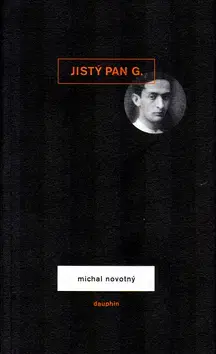 Biografie - ostatné Jistý pan G. - Michal Novotný