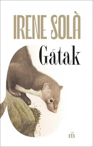 Svetová beletria Gátak - Irene Solá,Krisztina Nemes