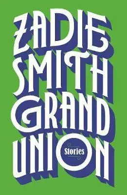 Cudzojazyčná literatúra Grand Union - Zadie Smith