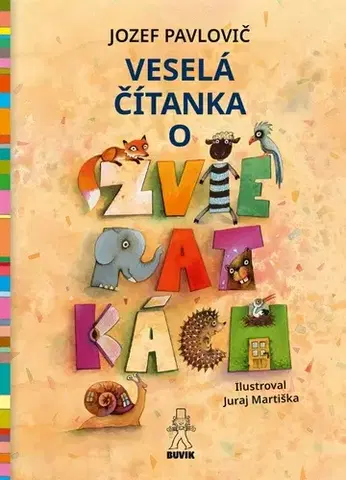 Rozprávky Veselá čítanka o zvieratkách - Jozef Pavlovič,Juraj Martiška