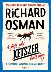Detektívky, trilery, horory A férfi, aki kétszer halt meg - Richard Osman