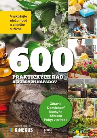 Zdravie, životný štýl - ostatné 600 praktických rád a dobrých nápadov - Kolektív autorov