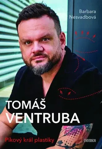 Fejtóny, rozhovory, reportáže Tomáš Ventruba - Pikový král plastiky - Barbara Nesvadbová,Tomáš Ventruba