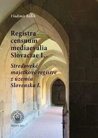 Stredovek Registra censuum mediaevalia Slovaciae I. - Vladimír Rábik