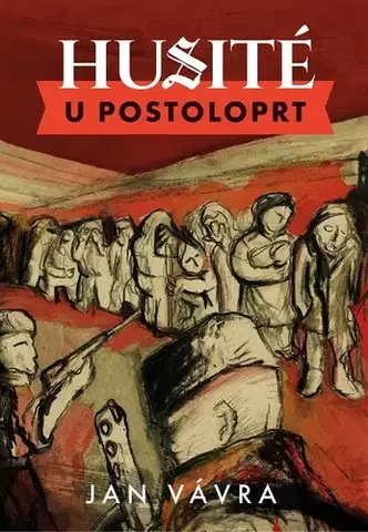 Historické romány Husité u Postoloprt - Jan Vávra