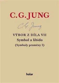 Psychológia, etika Výbor z díla VII. – Symbol a libido - Carl Gustav Jung