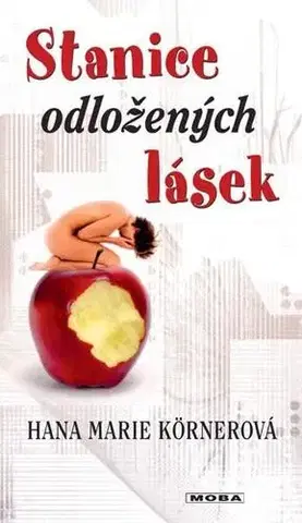 Romantická beletria Stanice odložených lásek, 3. vydání - Hana Marie Körnerová