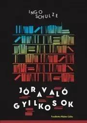 Svetová beletria Jóravaló gyilkosok - Ingo Schulze
