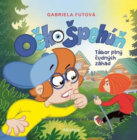 Rozprávky Očko Špehúň 3: Tábor plný čudných záhad - Gabriela Futová,Miroslav Regitko