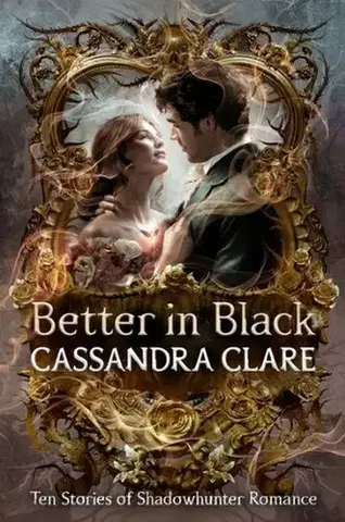 Sci-fi a fantasy Better in Black - Cassandra Clare