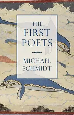 Cudzojazyčná literatúra The First Poets - Michael Schmidt