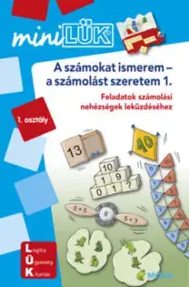 Matematika A számokat ismerem-a számolást szeretem - LDI231 - Feladatok számolási nehézségek leküzdéséhez 1. osztály - miniLÜK
