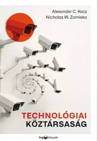 Politológia Technológiai köztársaság - Alexander C. Karp,Nicholas WZamiska