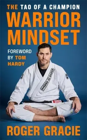 Šport The Warrior Mindset - Roger Gracie