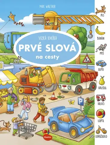 Leporelá, krabičky, puzzle knihy Na cesty – Veľká knižka PRVÉ SLOVÁ - Max Walther