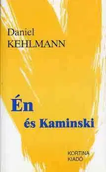 Svetová beletria Én és Kaminski - Daniel Kehlmann
