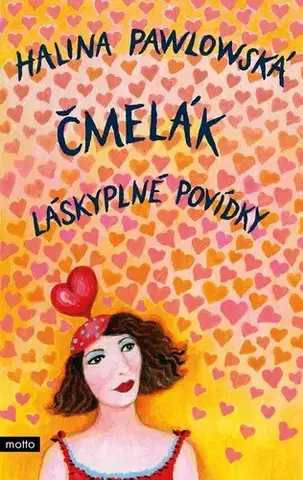 Novely, poviedky, antológie Čmelák - Láskyplné povídky - Halina Pawlowská