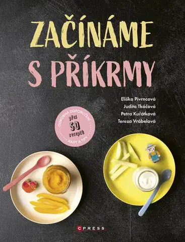 Sociológia, etnológia Začínáme s příkrmy - Eliška Pivrncová
