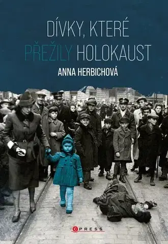Skutočné príbehy Dívky, které přežily holokaust - Anna Herbichová,Markéta Páralová Tardy