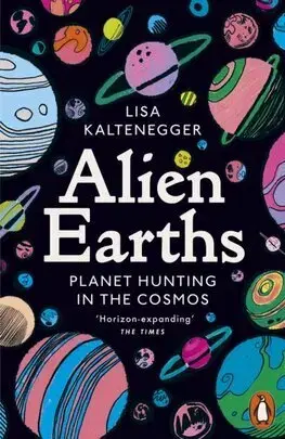 Astronómia, vesmír, fyzika Alien Earths - Lisa Kaltenegger