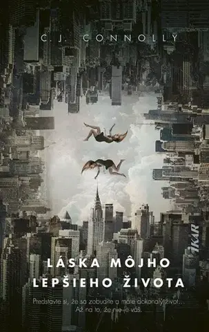 Romantická beletria Láska môjho lepšieho života - C.J. Connolly,Zuzana Gašparovičová