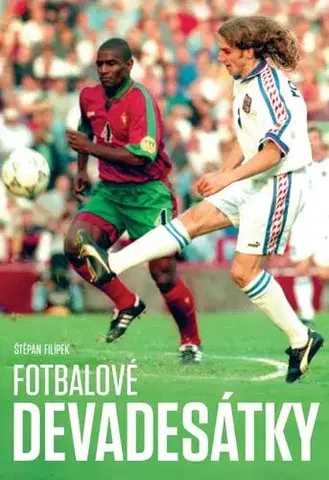 Futbal, hokej Fotbalové devadesátky - Štěpán Filípek