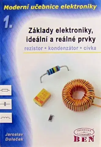Veda, technika, elektrotechnika Moderní učebnice elektroniky - 1. díl