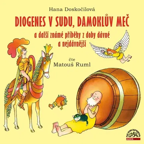 Pre deti a mládež SUPRAPHON a.s. Diogenes v sudu, Damoklův meč a další známé příběhy z doby dávné a nejdávnější