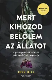 Sociológia, etnológia Mert kihozod belőlem az állatot - Jess Hill