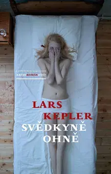 Detektívky, trilery, horory Svědkyně ohně - Lars Kepler