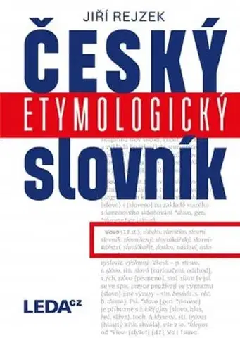 Encyklopédie - ostatné Český etymologický slovník - 3.vydání - Jiří Rejzek