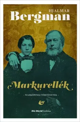 Svetová beletria Markurellék - Wadköpingi történetek - Hjalmar Bergman