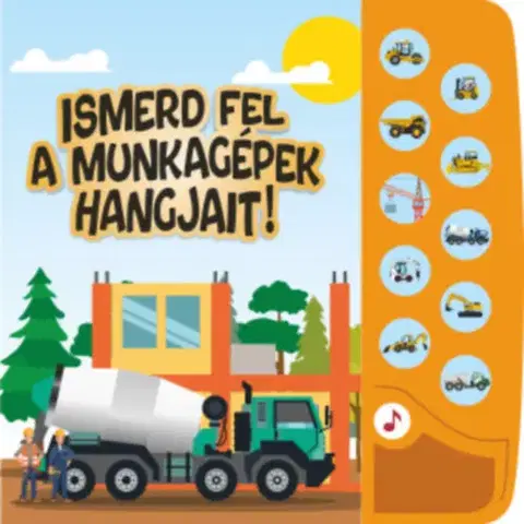 Zvukové knihy Ismerd fel a munkagépek hangjait!