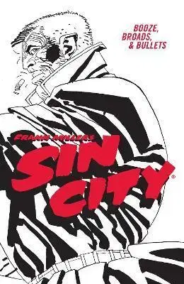 Komiksy Frank Miller's Sin City Volume 6: Booze, Broads, & Bullets (fourth Edition) - Frank Miller