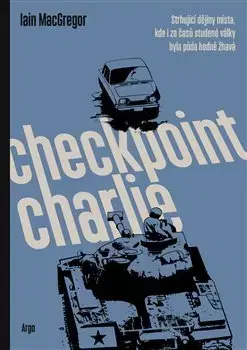 Svetové dejiny, dejiny štátov Checkpoint Charlie - Iain MacGregor