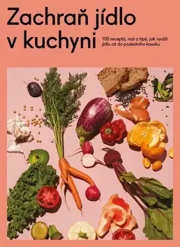 Kuchárky - ostatné Zachraň jídlo v kuchyni - Massimo Bottura
