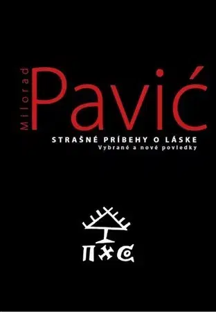 Novely, poviedky, antológie Strašné príbehy o láske - Milorad Pavić