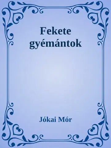 Svetová beletria Fekete gyémántok - Mór Jókai