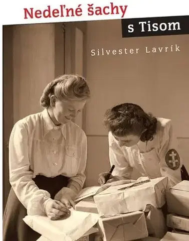 Romantická beletria Nedeľné šachy s Tisom - Silvester Lavrík