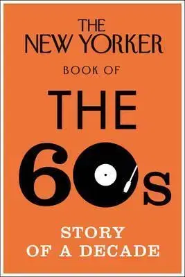 História - ostatné The New Yorker Book of the 60s - Henry Finder
