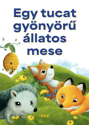 Rozprávky Egy tucat gyönyörű állatos mese