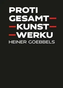 Hudba - noty, spevníky, príručky Proti gesamtkunstwerku - Heiner Goebbels