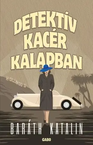Detektívky, trilery, horory Detektív kacér kalapban - Katalin Baráth