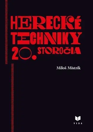 Divadlo - teória, história,... Herecké techniky 20. storočia - Miloš Mistrík