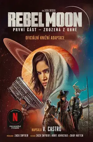 Sci-fi a fantasy Rebel Moon 1: Zrozená z ohně - V. Castro