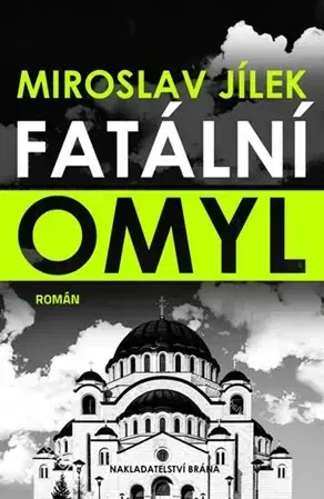 Česká beletria Fatální omyl - Miroslav Jílek