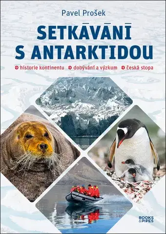 Cestopisy Setkávání s Antarktidou - Pavel Prošek