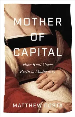 Politológia Mother of Capital - Matthew Costa