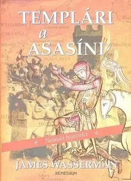 História - ostatné Templári a asasíni - James Wasserman