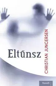 Beletria - ostatné Eltűnsz - Christian Jungersen